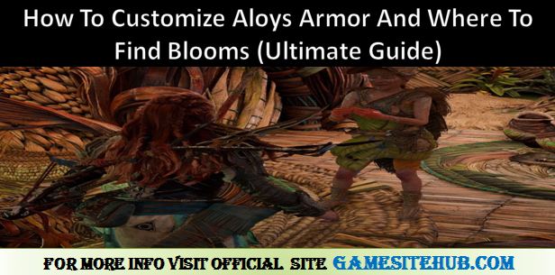 How To Customize Aloys Armor And Where To Find Blooms (Ultimate Guide)