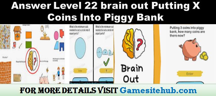 Answer Level 22 Brain Out Putting X Coins Into Piggy Bank