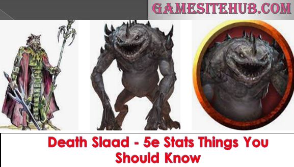 Death Slaad – 5e Stats Things You Should Know