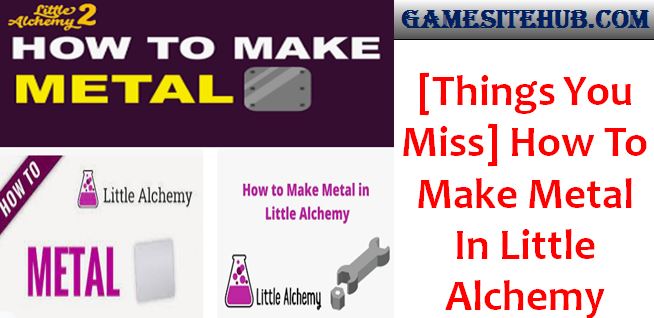 How To Make Metal In Little Alchemy