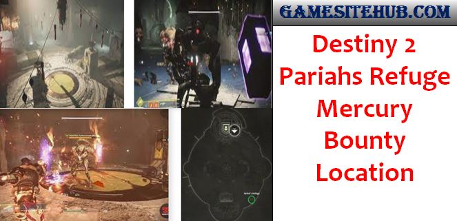 Destiny 2 Pariahs Refuge Mercury Bounty Location