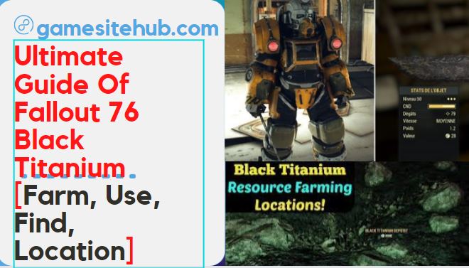 Ultimate Guide Of Fallout 76 Black Titanium [Farm, Use, Find, Location]