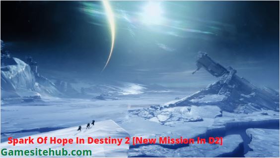 How Do I Start Spark Of Hope In Destiny 2