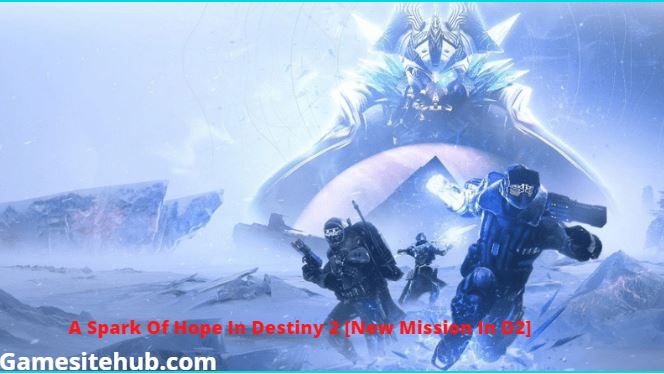 How to Begin a Spark of Hope in Destiny 2