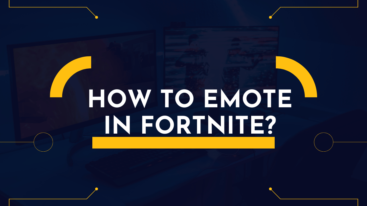 How to Emote in Fortnite?